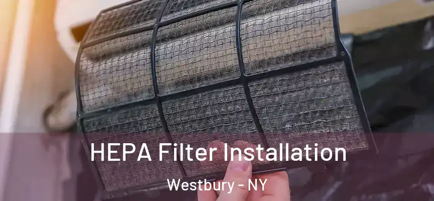  HEPA Filter Installation Westbury - NY
