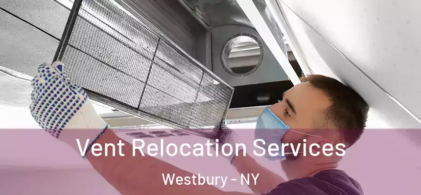  Vent Relocation Services Westbury - NY